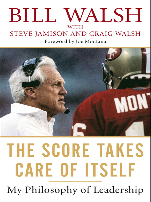 Title details for The Score Takes Care of Itself by Bill Walsh - Available